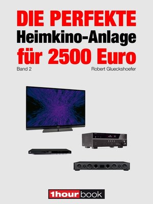 cover image of Die perfekte Heimkino-Anlage für 2500 Euro (Band 2)